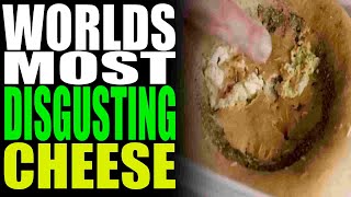 This is the Worlds Most DISGUSTING Cheese [upl. by Oberg]