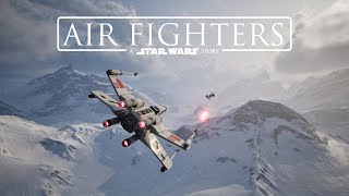 AIR FIGHTERS A Star Wars Unreal Engine 5 Cinematic [upl. by Vowel]