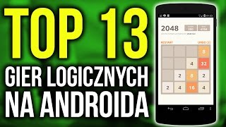 Top 13 Gier Logicznych na Androida  Uzależniające Hity [upl. by Margetts]