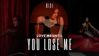 RIDI  Love Me Until You Lose Me Official Visualizer [upl. by Caprice]