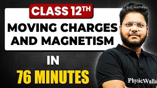 MOVING CHARGES AND MAGNETISM in 76 Minutes  Physics Chapter 4  Full Chapter Revision Class 12th [upl. by Oringa648]