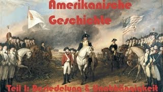 Amerikanische Geschichte erklärt Besiedelung amp Unabhängigkeitskrieg 12 [upl. by Atiram]