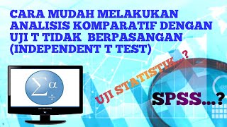 Analisis Komparatif Menggunakan Uji T Tidak Berpasangan Independent T Test [upl. by Nissy]