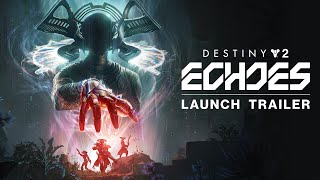 Destiny 2 Episode Echoes  Launch Trailer [upl. by Martz]