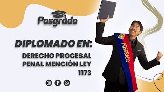 ✅DIPLOMADO EN DERECHO PROCESAL PENAL MENCIÓN LEY 1173 [upl. by Olwena]