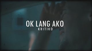 Kritiko  OK LANG AKO Lyrics VideoProd Vino Ramaldo [upl. by Citron]