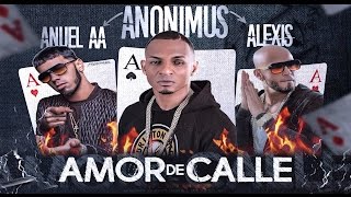 Anonimus  Amor de Calle Feat Anuel AA Alexis  Video Lyrics [upl. by Carvey]