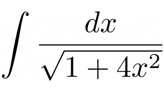 Integral of 1sqrt1  4x2 Example Involving the Inverse Hyperbolic Sine Function [upl. by Notsek]