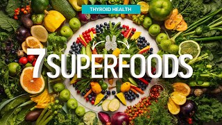 7 Thyroid SUPERFOODS You Should be Eating Every Week  hypothyroidism  Thyroid [upl. by Hollander778]