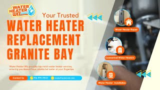 Water Heater Replacement Granite Bay  Water Heater Wiz [upl. by Anal737]