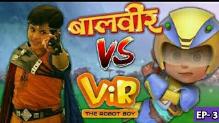 baal veer vs vir the robot boy episode 3  real fighting   Versatile Sachin [upl. by Sallyanne]