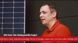 Photovoltaik bei bewölktem Himmel  Solarexperte klärt auf [upl. by Eyks]