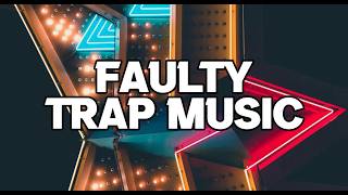 Trap Music  Faulty [upl. by Alegnad46]