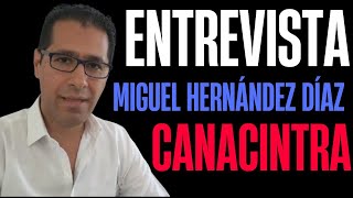 Entrevista exclusiva Presidente de Canacintra Xalapa Miguel Hernández Diaz [upl. by Yroj]