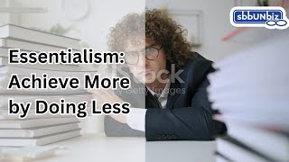 Essentialism Achieve More by Doing Less [upl. by Masterson]