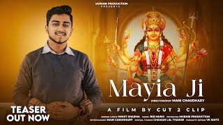 Mayia Ji  Official Teaser  Mohit Sharma  Jkb Music  Cut 2 Clip  Navratri Special 2024 [upl. by Nanreh]