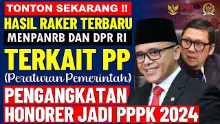 🔴SEPAKAT  HASIL RAKER MENPANRB DAN DPR PERIHAL PP  PENGANGKATAN HONORER JADI PPPK 2024 [upl. by Savihc]