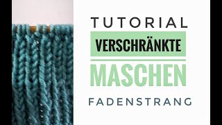 FADENSTRANG verschränkte Maschen Tutorial stricken rechts verschränkt gestrickt rechte verdreht [upl. by Atinahs227]