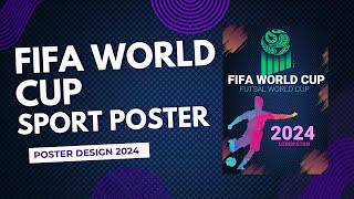 Creating an Engaging Sport Poster Design for the FIFA World Cup 2024 [upl. by Cahan]