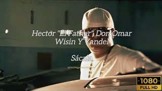 Sácala Letra  Hector quotEl Fatherquot Wisin Y Yandel Don Omar [upl. by Henghold]