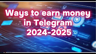 How to Earn Money from Telegram und with Telegram in 2024  2025 [upl. by Richer850]