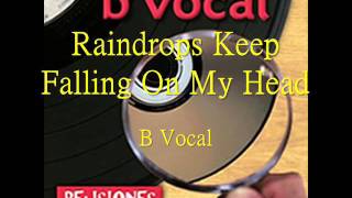 Raindrops Keep Falling On My Head a cappella B Vocal [upl. by Eerpud]