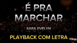 É pra Marchar  Sara Evelyn  PLAYBACK COM LETRA [upl. by Eilraep]