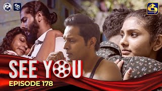 SEE YOU  EPISODE 178  සී යූ  20th November 2024 [upl. by Terrell]