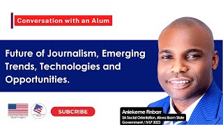 Conversation with an Alum  Aniekeme Finbarr Technology is REVOLUTIONIZING the Future of News [upl. by Hsilgne]