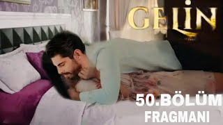 Gelin 50 Bölüm Fragmanı  Seni Yaşayabilmek [upl. by Abagael876]