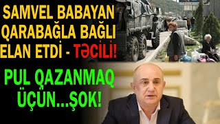 Qarabağda separatçılara nəzarət edən Samvel Babayan Qarabağla bağlı elan etdi [upl. by Arluene588]