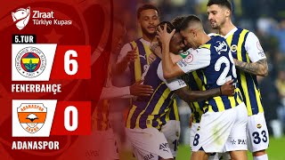 Fenerbahçe 60 Adanaspor MAÇ ÖZETİ Ziraat Türkiye Kupası 5 Tur Maçı  17012024 [upl. by Aicissej840]