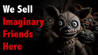 We Sell Imaginary Friends Here  Creepypasta [upl. by Ahael]