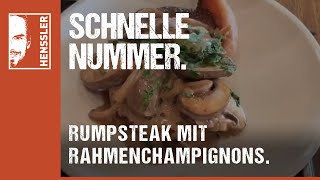 Schnelles RumpsteakRezept mit Rahmchampignons von Steffen Henssler [upl. by Kris952]