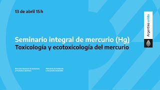 SEMINARIO INTEGRAL DE MERCURIO HG  Módulo III  Toxicología y ecotoxicología del Mercurio [upl. by Kenneth65]