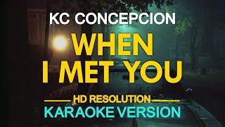 KARAOKE WHEN I MET YOU  KC Concepcion APO Hiking Society 🎤🎵 [upl. by Ahsenyl974]