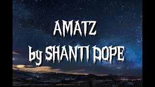 Amatz  Shanti Dope Lyrics  LSL [upl. by Rukna]