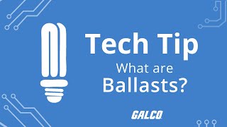 What are Ballasts  A GalcoTV Tech Tip  Galco [upl. by Harhay]