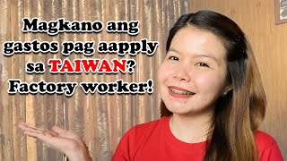 MAGKANO ANG GASTOS PAG AAPPLY SA TAIWAN FACTORY WORKER  MYREEN VLOG [upl. by Toolis682]