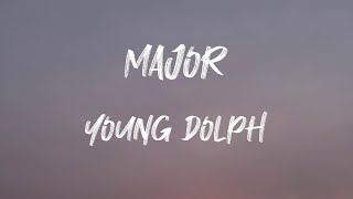 Young Dolph  Major Lyrics  I turned dirt into diamonds thats major uhhuh [upl. by Gae116]