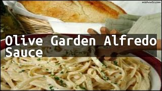 Recipe Olive Garden Alfredo Sauce [upl. by Chesnut]