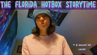 The Florida Hotbox Storytime [upl. by Drofliw296]