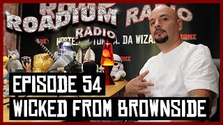 WICKED FROM BROWNSIDE  EPISODE 54  ROADIUM RADIO  TONY VISION  HOSTED BY TONY A DA WIZARD [upl. by Zebe]