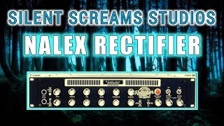 Nalex Rectifier VST Plugin VST Plugin Walkthrough Silent Screams Studios [upl. by Asirrac]