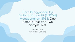 Cara Penggunaan Uji Statistik Komparatif ANOVA SPSS  One Sample TTest dan Two Sample TTest [upl. by Gabor]