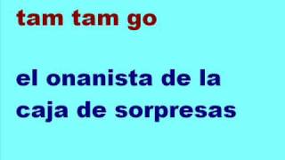 tam tam go el onanista de la caja de sorpresas [upl. by Hewet464]