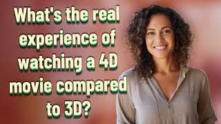 Whats the real experience of watching a 4D movie compared to 3D [upl. by Enelear]