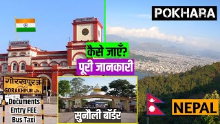 Gorakhpur to Pokhara Nepal by Road via Sunauli Border  Gorakhpur se Nepal Kaise Jaen by Bus [upl. by Darreg]