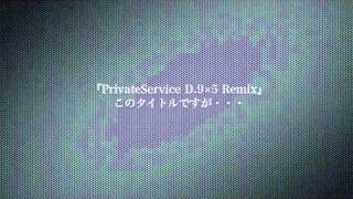 Private Service D9×5 Remix original data [upl. by Dumah405]