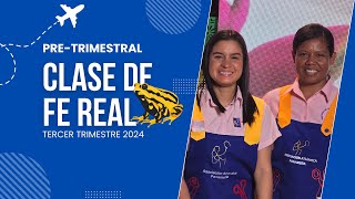 CLASE DE FE REAL  TERCER TRIMESTRE 2024 [upl. by Arahset]